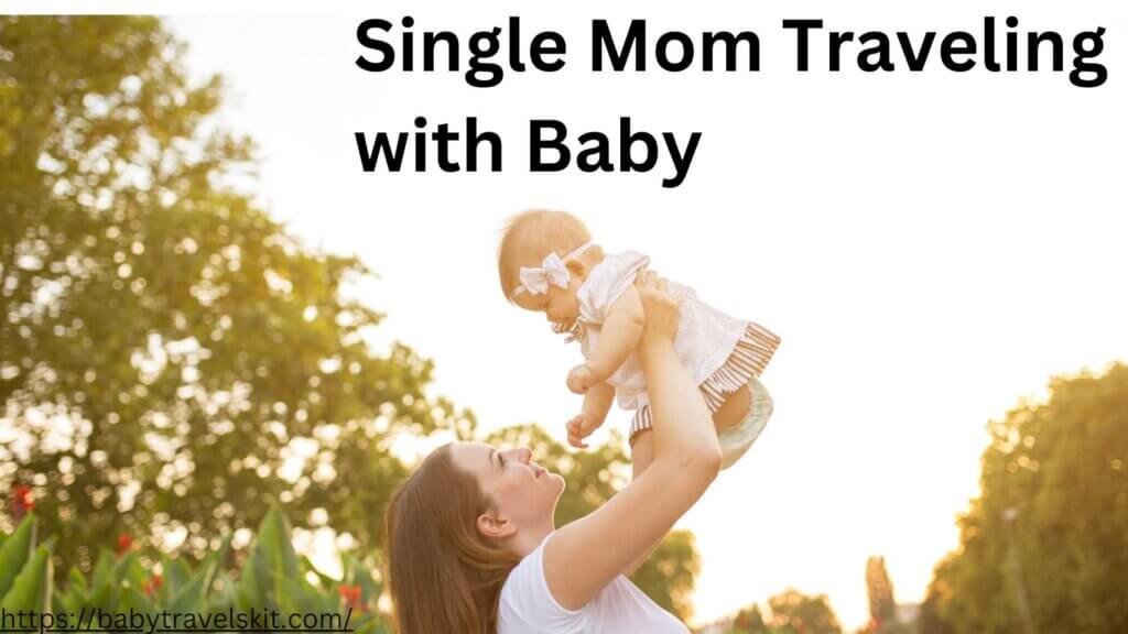 Single Mom Traveling with Baby