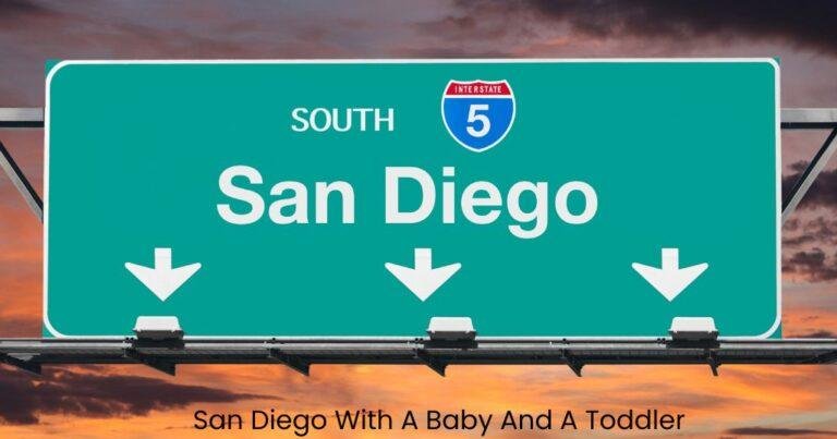 San Diego with a Baby and a Toddler: Places to Take Kids in and around San Diego